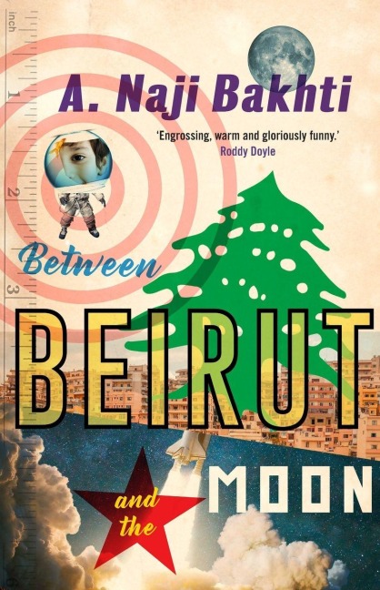 Between Beirut and the Moon - Naji Bakhti