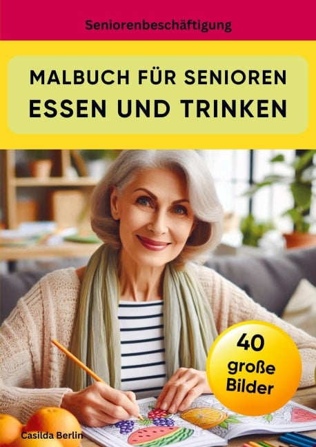 Malbuch für Senioren Essen und Trinken - Casilda Berlin