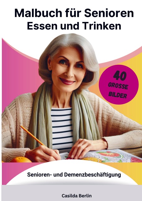Malbuch für Senioren Essen und Trinken - Casilda Berlin