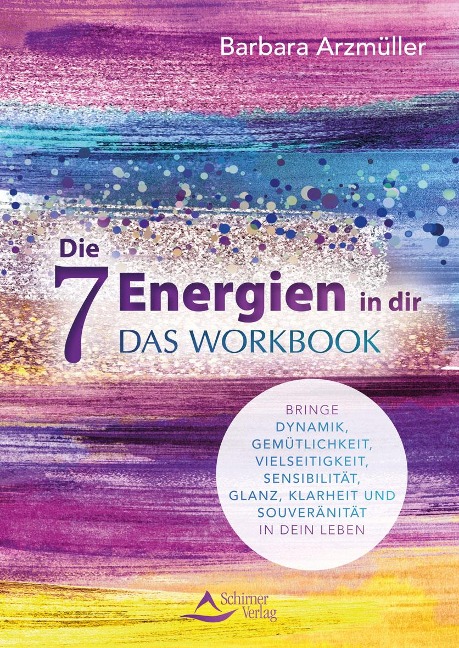 Die 7 Energien in dir - das Workbook - Barbara Arzmüller