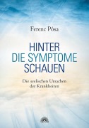 Cover-Bild zum Titel 'Hinter die Symptome schauen' von 'Ferenc Pósa'