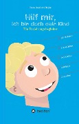 Cover-Bild zum Titel 'Hilf mir, ich bin doch dein Kind!' von 'Hans-Joachim Hepke'