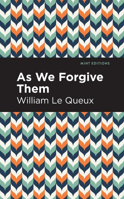 As We Forgive Them - William Le Queux