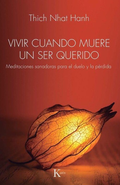 Vivir Cuando Muere Un Ser Querido / Living When a Loved One Dies - Thich Nhat Hanh