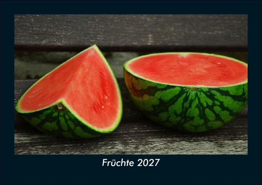 Früchte 2027 Fotokalender DIN A5 - Tobias Schmitt, Kevin Heber