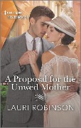 Cover-Bild zum Titel 'A Proposal for the Unwed Mother' von 'Lauri Robinson'