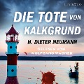 Cover-Bild zum Titel 'Die Tote von Kalkgrund' von 'H. Dieter Neumann'