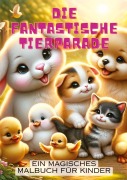 Cover-Bild zum Titel 'Die fantastische Tierparade: Ein magisches Malbuch für Kinder' von 'Christian Hagen'
