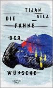 Cover-Bild zum Titel 'Die Fahne der Wünsche' von 'Tijan Sila'