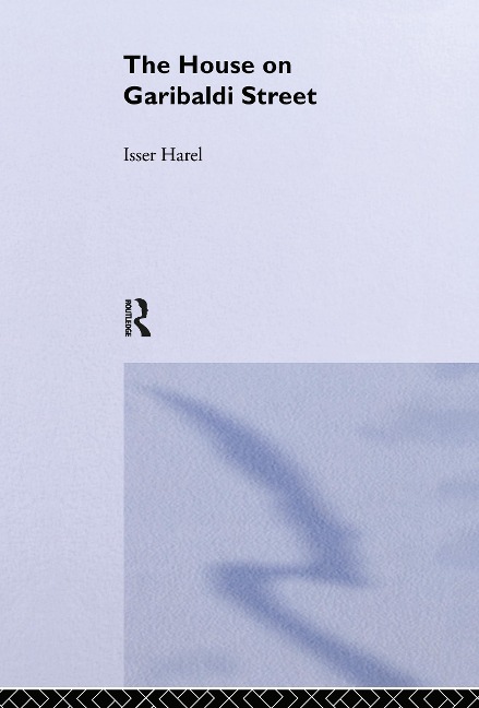 The House on Garibaldi Street - Isser Harel