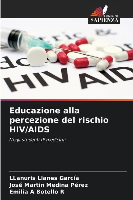 Educazione alla percezione del rischio HIV/AIDS - Llanuris Llanes García, José Martín Medina Pérez, Emilia A Botello R