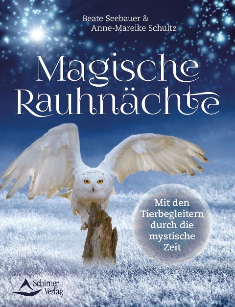 Magische Rauhnächte - Beate Seebauer, Anne-Mareike Schultz