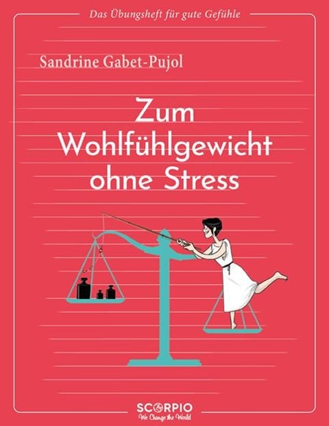 Das Übungsheft für gute Gefühle - Zum Wohlfühlgewicht ohne Stress - Sandrine Gabet-Pujol