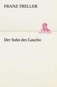 Der Sohn des Gaucho - Franz Treller