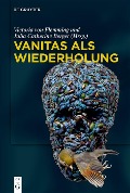 Cover-Bild zum Titel 'Vanitas als Wiederholung' von ''