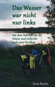Cover-Bild zum Titel 'Das Wasser war nicht nur links' von 'Kevin Matzke'