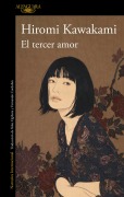 Cover-Bild zum Titel 'El Tercer Amor/ The Third Love' von 'Hiromi Kawakami'