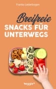 Cover-Bild zum Titel 'Breifreie Snacks für unterwegs' von 'Franka Lederbogen'