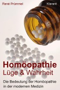 Cover-Bild zum Titel 'Homöopathie Lüge und Wahrheit. Die Bedeutung der Homöopathie in der modernen Medizin' von 'René Prümmel'