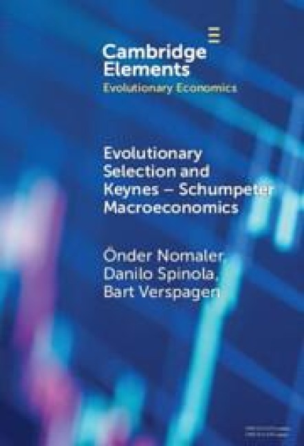 Evolutionary Selection and Keynes-Schumpeter Macroeconomics - Önder Nomaler, Danilo Spinola, Bart Verspagen