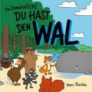 Cover-Bild zum Titel 'Du hast den Wal - Die DemokraTiere' von 'Marc Raschke'