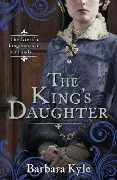 The King's Daughter - Barbara Kyle