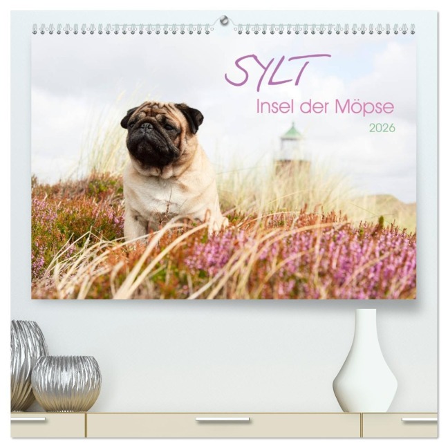 Sylt - Insel der Möpse (hochwertiger Premium Wandkalender 2026 DIN A2 quer), Kunstdruck in Hochglanz - Ole Dodeck