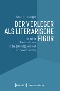 Cover-Bild zum Titel 'Der Verleger als literarische Figur' von 'Alessandra Goggio'