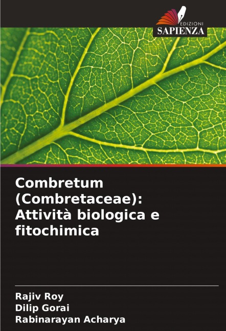 Combretum (Combretaceae): Attività biologica e fitochimica - Rajiv Roy, Dilip Gorai, Rabinarayan Acharya