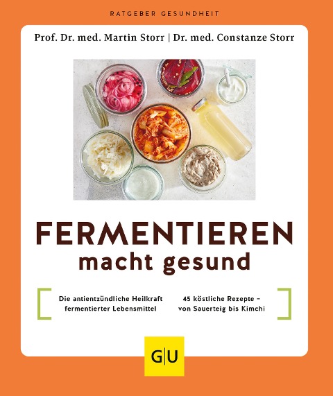 Fermentieren macht gesund - Martin Storr, Constanze Storr