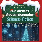 Cover-Bild zum Titel 'Der ultimative Adventskalender: Science-Fiction' von 'Emma Krause'