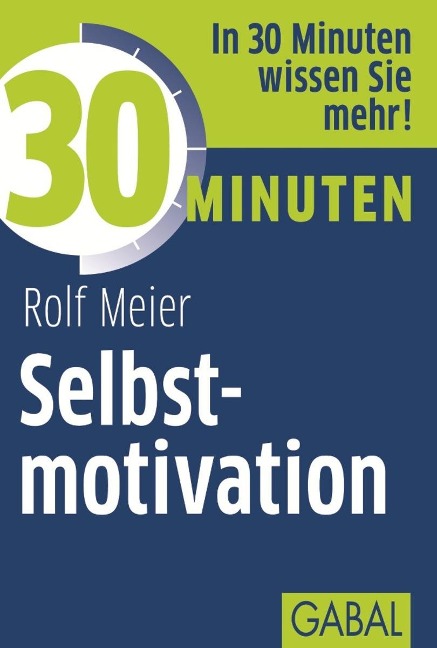 30 Minuten Selbstmotivation - Rolf Meier