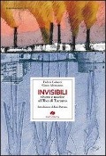 Cover-Bild zum Titel 'Invisibili. Vivere e morire all'Ilva di Taranto' von 'Giuse Alemanno, Fulvio Colucci'
