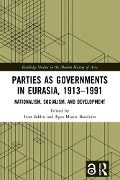 Cover-Bild zum Titel 'Parties as Governments in Eurasia, 1913-1991' von ''