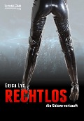 Cover-Bild zum Titel 'Rechtlos' von 'Erica Lys'
