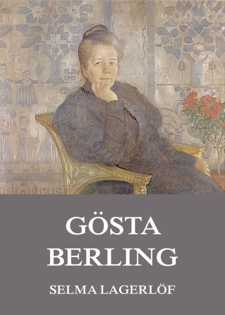Gösta Berling - Selma Lagerlöf