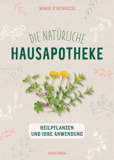 Die natürliche Hausapotheke - Marie d'Hennezel