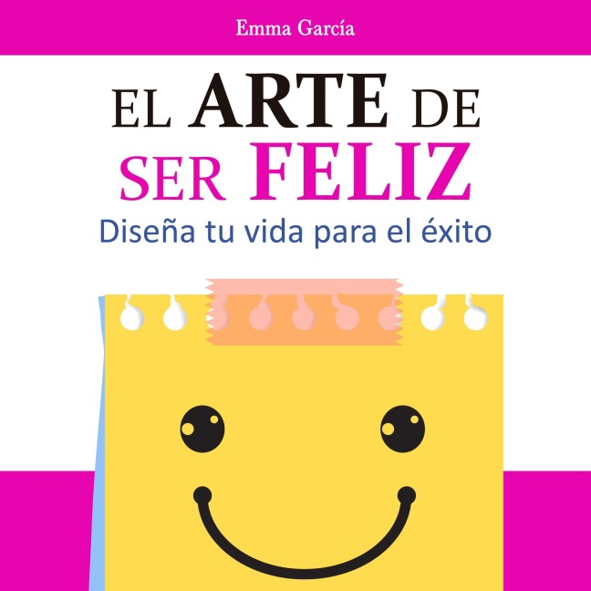 El arte de ser feliz - Emma García