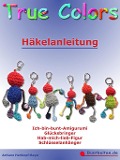 Cover-Bild zum Titel 'True Colors - Häkelanleitung' von 'Adriane Hartkopf-Bayer'
