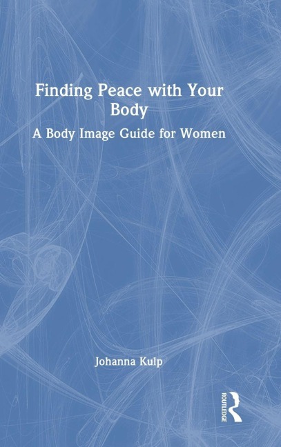 Finding Peace with Your Body - Johanna Kulp