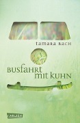 Busfahrt mit Kuhn - Tamara Bach