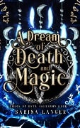 A Dream of Death and Magic (Chaos of Esta Anderson, #1) - Sarina Langer