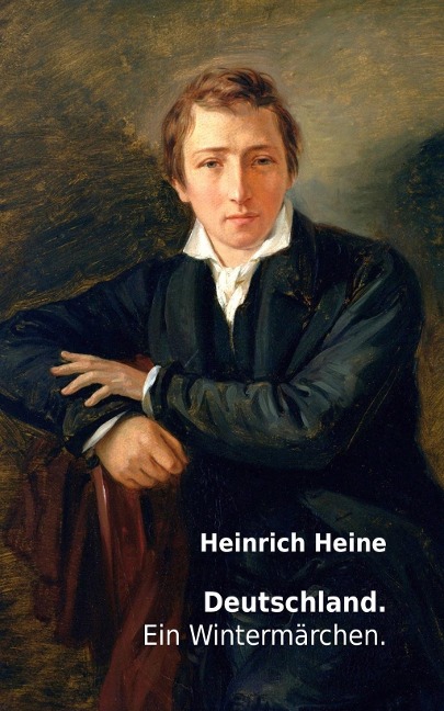 Deutschland. Ein Wintermärchen - Heinrich Heine