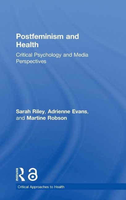 Postfeminism and Health - Sarah Riley, Adrienne Evans, Martine Robson