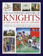Cover-Bild zum Titel 'Illustrated History of Knights and the Golden Age of Chivalry' von 'Charles Phillips'