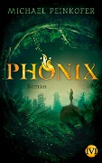 Cover-Bild zum Titel 'Phönix' von 'Michael Peinkofer'