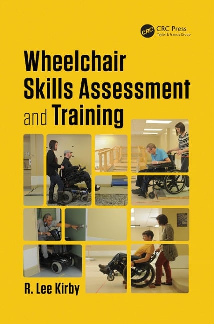 Wheelchair Skills Assessment and Training - R. Lee Kirby