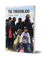 Yol Yorgunlari - Galip Uyar