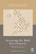Cover-Bild zum Titel 'Inventing the Built Environment' von 'Juliana Yat Shun Kei'