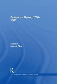Essays on Opera, 1750-1800 - 